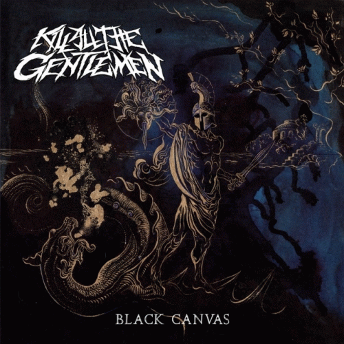 Kill All The Gentlemen : Black Canvas